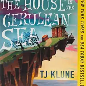 The House In The Cerulean Sea by Tj Klune